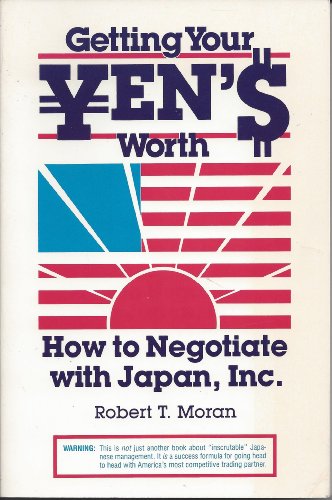 Imagen de archivo de Getting Your Yen's Worth: How to Negotiate With Japan, Inc a la venta por Redux Books