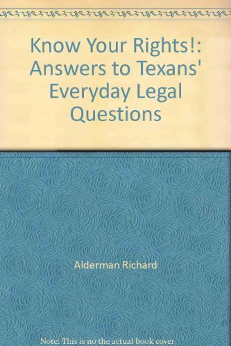 Stock image for Know Your Rights!: Answers to Texans' Everyday Legal Questions for sale by HPB-Red