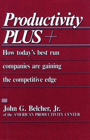 Imagen de archivo de Productivity PLUS+: How Today's Best Run Companies Are Gaining the Competitive Edge a la venta por Cheryl's Books