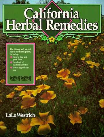 Beispielbild fr California Herbal Remedies: The History and Uses of Native Medicinal Plants zum Verkauf von ThriftBooks-Atlanta