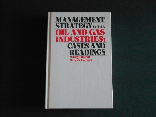 Stock image for Management Strategy in the Oil and Gas Industries: Cases and Readings for sale by ThriftBooks-Dallas