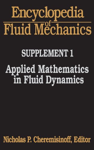 Stock image for Encyclopedia of Fluid Mechanics: Supplement 1: Applied Mathematics in Fluid Dynamics (Including Comprehensive Series Index for Volumes 1-10) for sale by dsmbooks