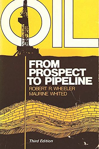 Beispielbild fr Oil from Prospect to Pipeline zum Verkauf von Anybook.com