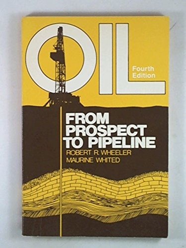 Imagen de archivo de Oil: From Prospect to Pipeline (5th ed.) a la venta por HPB-Emerald