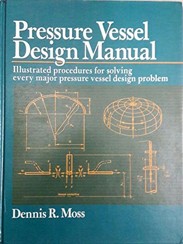 Imagen de archivo de Pressure Vessel Design Manual: Illustrated Procedures for Solving Every Major Pressure Vessel Design Problem a la venta por HPB-Red