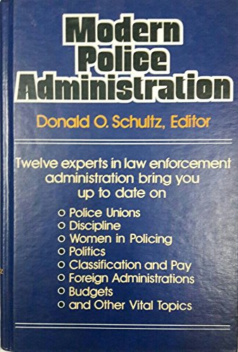 Stock image for Modern police administration Schultz, Donald O. for sale by CONTINENTAL MEDIA & BEYOND