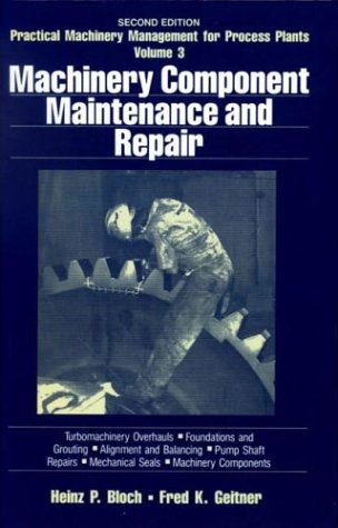 9780872017818: Practical Machinery Management for Process Plants: Volume 3: Machinery Component Maintenance and Repair: v. 3