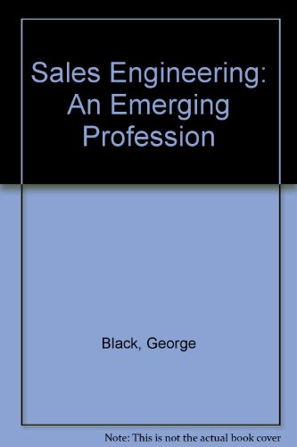 Sales engineering;: An emerging profession (9780872018006) by Black, George