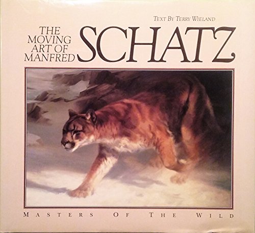 Imagen de archivo de The Moving Art of Manfred Schatz (Masters of the Wild) a la venta por HPB-Diamond