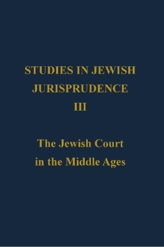 Stock image for Studies in Jewish Jurisprudence III: The Jewish Court in the Middle Ages for sale by Revaluation Books