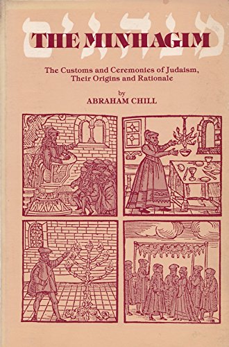 Stock image for The Minhagim: The Customs and Ceremonies of Judaism, Their Origins and Rationale for sale by ThriftBooks-Atlanta