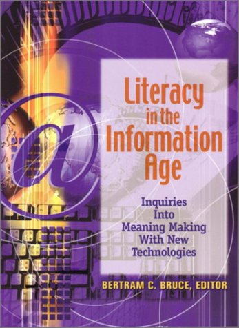 Stock image for Literacy in the Information Age: Inquiries Into Meaning Making with New Technologies for sale by ThriftBooks-Dallas