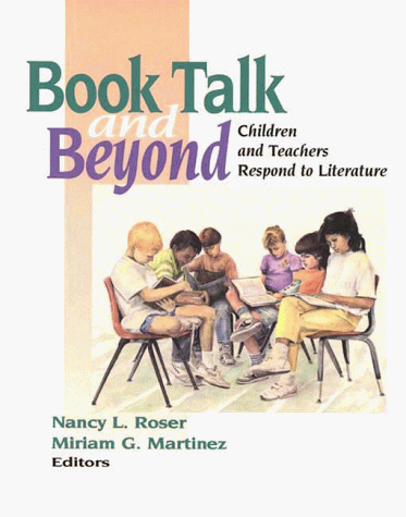 Beispielbild fr Book Talk and Beyond: Children and Teachers Respond to Literature zum Verkauf von Wonder Book