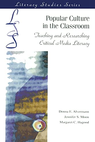 Stock image for Popular Culture in the Classroom: Teaching and Researching Critical Media Literacy (IRA's Literacy Studies Series) for sale by BooksRun