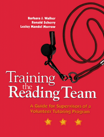 Imagen de archivo de Training the Reading Team : A Guide for Supervisors of a Volunteer Tutoring Program a la venta por Better World Books