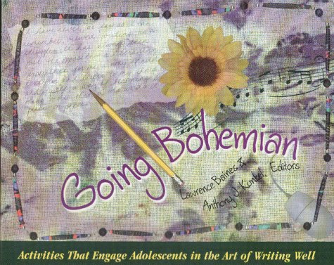 Stock image for Going Bohemian : Activities That Engage Adolescents in the Art of Writing Well for sale by Better World Books
