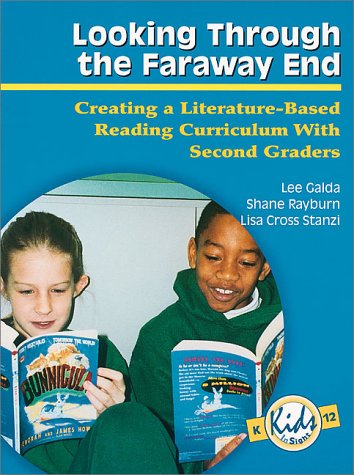 Stock image for Looking Through the Faraway End : Creating a Literature-Based Reading Curriculum with Second Graders for sale by Better World Books