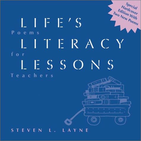 Imagen de archivo de Life's Literacy Lessons: Poems for Teachers a la venta por Gulf Coast Books