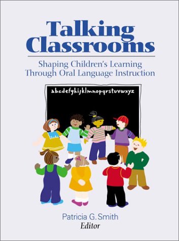 Imagen de archivo de Talking Classrooms: Shaping Children's Learning Through Oral Language Instruction / Patricia G. Smith, Editor a la venta por ThriftBooks-Atlanta