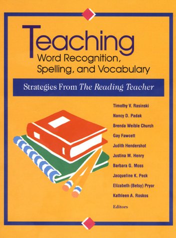 Beispielbild fr Teaching Word Recognition, Spelling and Vocabulary : Strategies from the Reading Teacher zum Verkauf von Better World Books
