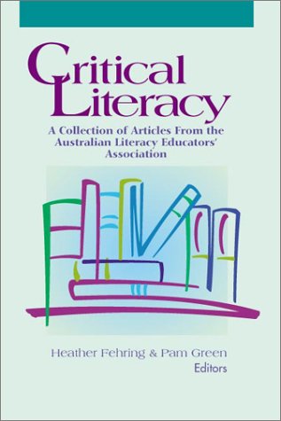 Stock image for Critical Literacy : A Collection of Articles from the Australian Literacy Educators' Association for sale by Better World Books: West