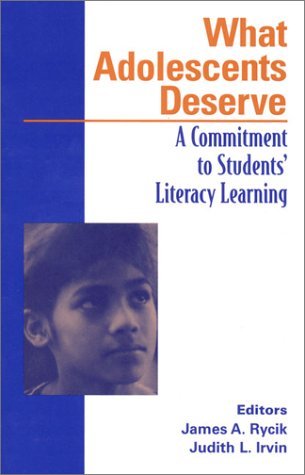 Imagen de archivo de What Adolescents Deserve: A Commitment to Students' Literacy Learning a la venta por SecondSale