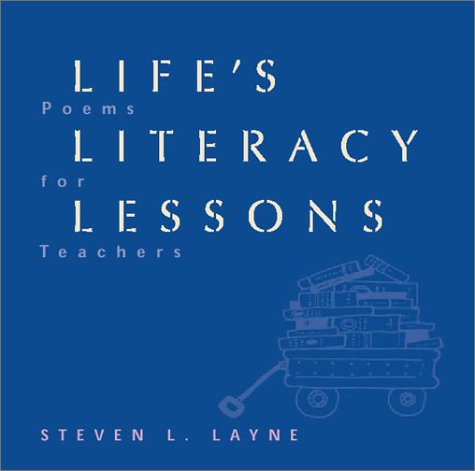Imagen de archivo de Life's Literacy Lessons: Poems for Teachers a la venta por Wonder Book