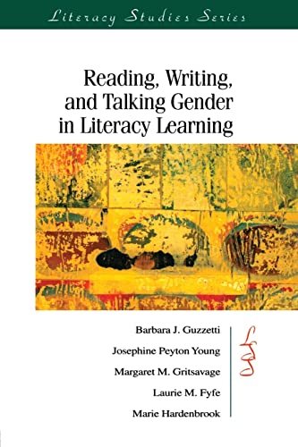 Reading, Writing, and Talking Gender in Literacy Learning (IRA's Literacy Studies Series) (9780872073005) by Guzzetti, Barbara J.