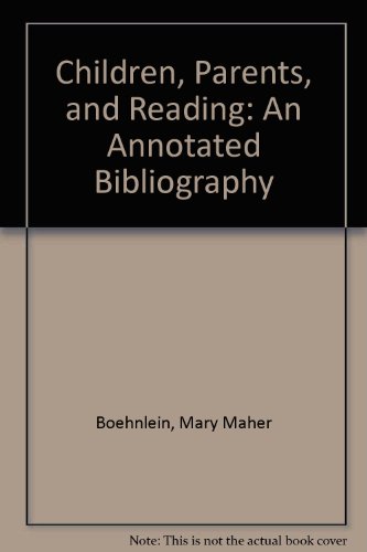 Beispielbild fr Children, Parents, and Reading: An Annotated Bibliography zum Verkauf von Robinson Street Books, IOBA