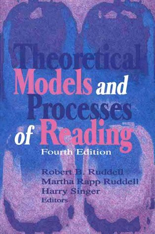 Theoretical Models and Processes of Reading - Ruddell, Robert B.; Ruddell, Martha Rapp