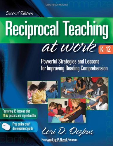 Stock image for Reciprocal Teaching at Work: Powerful Strategies and Lessons for Improving Comprehension: Powerful Strategies and Lessons for Improving Reading Comprehension for sale by Reuseabook