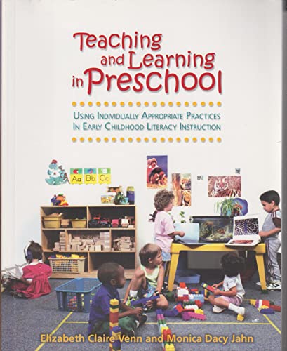 Stock image for Teaching and Learning in Preschool: Using Individually Appropriate Practices in Early Childhood Literacy Instruction for sale by ThriftBooks-Atlanta
