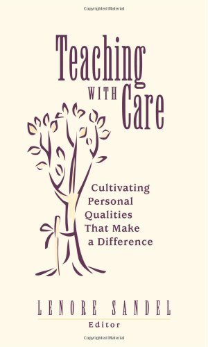 Stock image for Teaching With Care: Cultivating Personal Qualities That Make a Difference for sale by HPB-Emerald