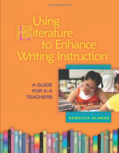 Beispielbild fr Using Literature to Enhance Writing Instruction: A Guide for K-5 Teachers zum Verkauf von Wonder Book