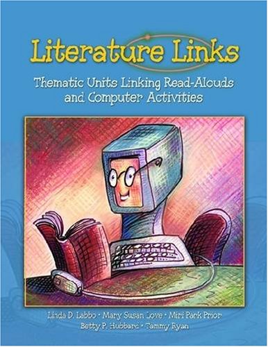 Stock image for Literature Links : Thematic Units Linking Read-Alouds and Computer Activities for sale by Better World Books