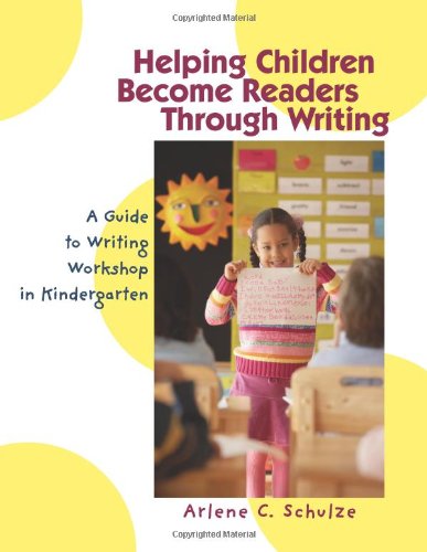 Imagen de archivo de Helping Children Become Readers Through Writing: A Guide to Writing Workshop in Kindergarten a la venta por HPB-Emerald