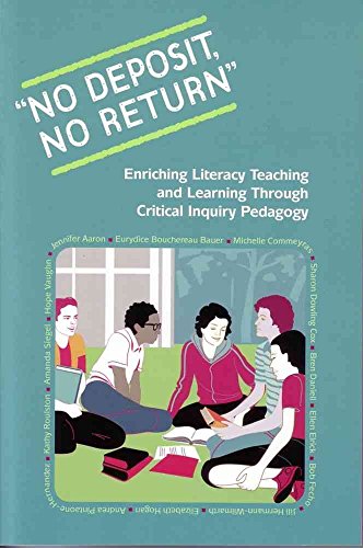 Beispielbild fr No Deposit, No Return: Enriching Literacy Teaching and Learning Through Critical Inquiry Pedagogy zum Verkauf von Wonder Book