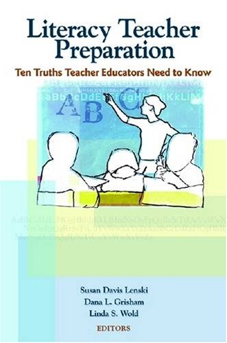 Beispielbild fr Literacy Teacher Preparation : Ten Truths Teacher Educators Need to Know zum Verkauf von Better World Books