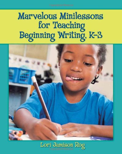 Beispielbild fr Marvelous Minilessons for Teaching Beginning Writers, K-3 zum Verkauf von Better World Books