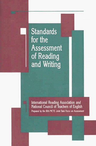 Standards for the Assessment of Reading and Writing (9780872076747) by National Council Of Teachers Of English; International Reading Association
