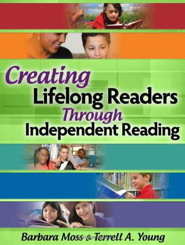 Beispielbild fr Creating Lifelong Readers Through Independent Reading zum Verkauf von Wonder Book