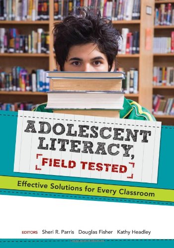 Stock image for Adolescent Literacy, Field Tested: Effective Solutions for Every Classroom for sale by Once Upon A Time Books