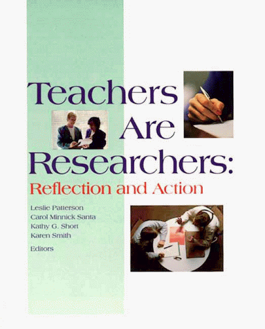 Stock image for Teachers Are Researchers: Reflection and Action for sale by Wonder Book