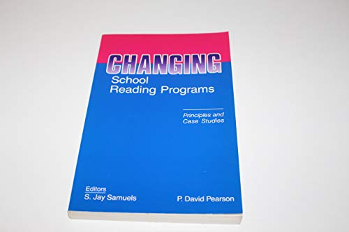 Stock image for Changing School Reading Programs : Principles and Case Studies for sale by Better World Books