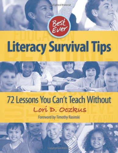 Beispielbild fr Best Ever Literacy Survival Tips: 72 Lessons You Can't Teach Without zum Verkauf von Save With Sam