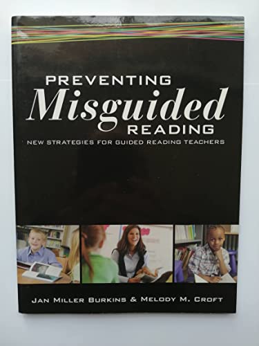 Stock image for Preventing Misguided Reading : New Strategies for Guided Reading Teachers for sale by Better World Books