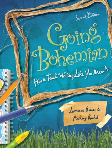 Beispielbild fr Going Bohemian: How to Teach Writing Like You Mean It, 2nd Edition zum Verkauf von Wonder Book