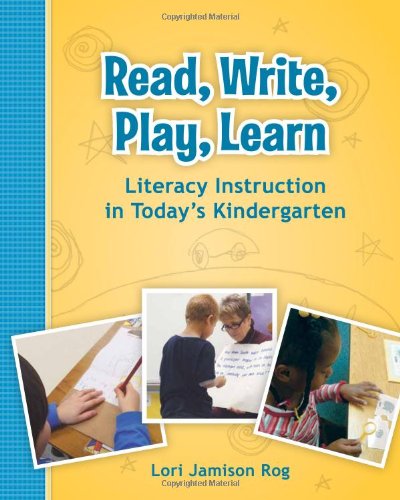 9780872078475: Read, Write, Play, Learn: Literacy Instruction in Today's Kindergarten