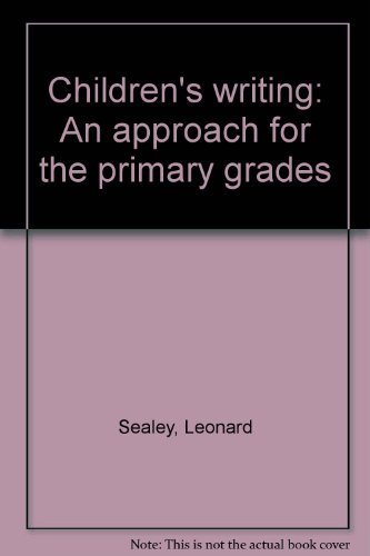 Stock image for Children's Writing: An Approach for the Primary Grades for sale by Top Notch Books