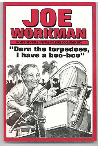 9780872083028: Darn the torpedoes, I have a boo-boo [Paperback] by Workman, Joe